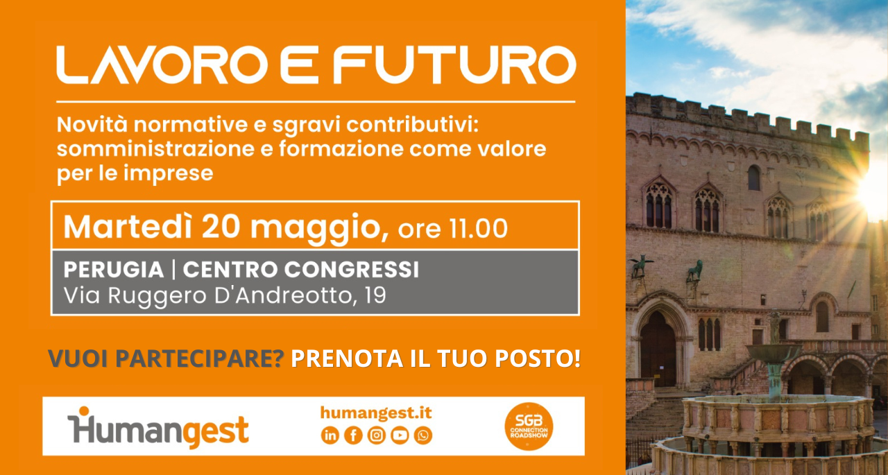 Lavoro e Futuro arriva a Perugia! Partecipa all’evento gratuito, con Humangest